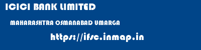 ICICI BANK LIMITED  MAHARASHTRA OSMANABAD UMARGA   ifsc code